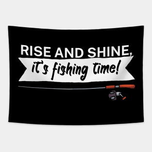 Rise and shine its fishing time Tapestry