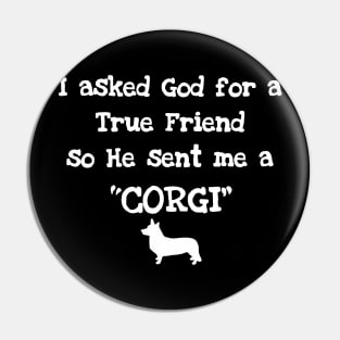 I asked God for a True Friend Pin