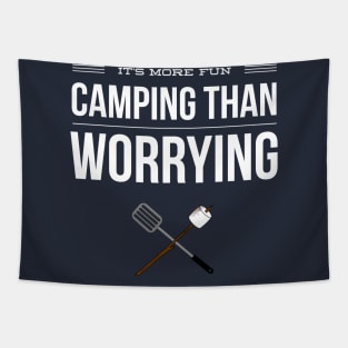 IT'S MORE FUN CAMPING THAN WORRYING Tapestry