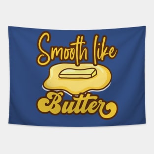 Smooth Like Butter Tapestry