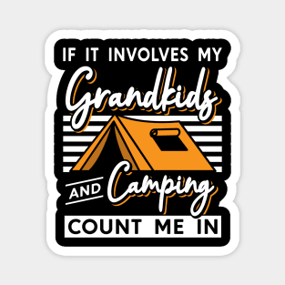 If It Involves My Grandkids And Camping Count Me In Camping Magnet