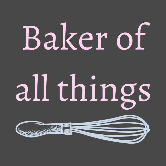 Baker of all things by Fayn