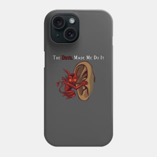 the davil made me do it Phone Case