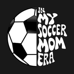 In My Soccer Mom Era T-Shirt