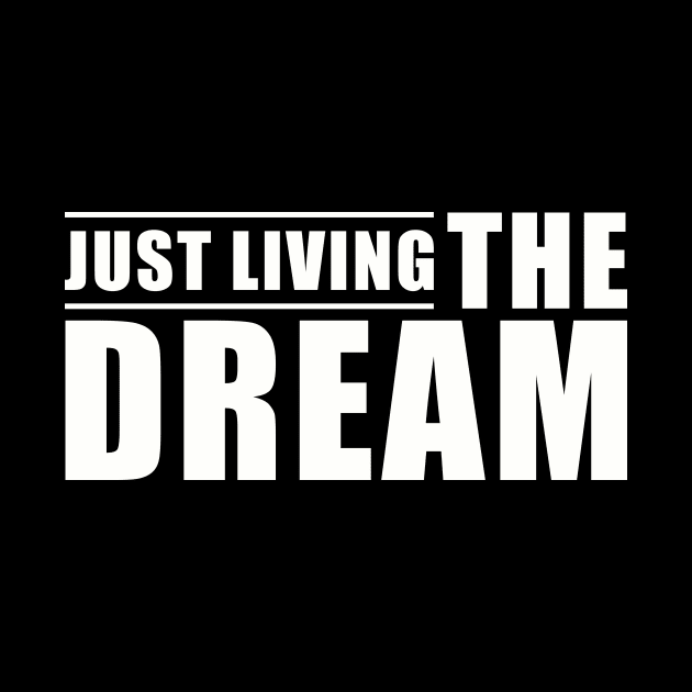 Inspirational Quote Just Living The Dream by Lasso Print