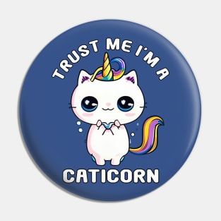 Kawaii Trust me I'm a Caticorn Unicorn Cat Kittycorn Pin