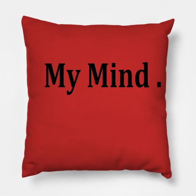 MY MIND Pillow by Shalan