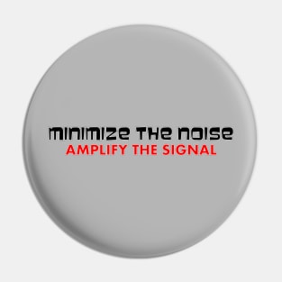 Minimize the Noise Amplify the Signal Pin