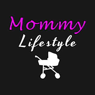 Mommy Lifestyle T-Shirt