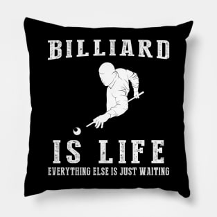 Billiards is Life: Where Waiting Takes the Perfect Shot! Pillow