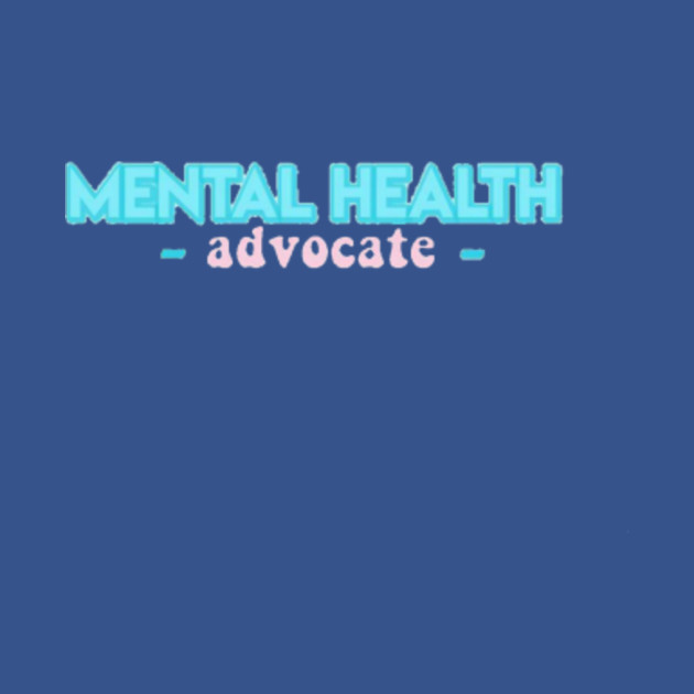 Disover mental health advocate - Mental Health - T-Shirt