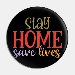 Stay Home save Lives Pin