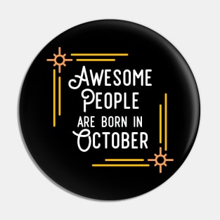 Awesome People Are Born In October (White Text, Framed) Pin