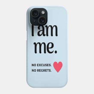 I am me Phone Case