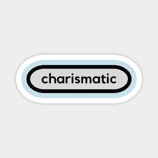 Charismatic- Do you have a compelling charm? Magnet