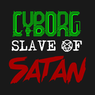 Cyborg Slave of Satan T-Shirt