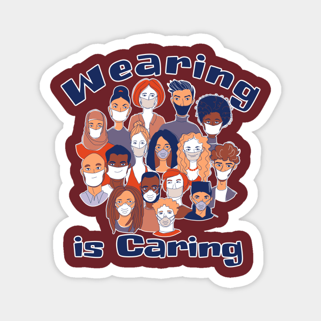 Wearing is Caring Magnet by EnchantedTikiTees