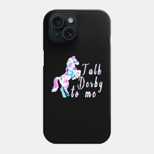 Talk derby to me Tie Dye Derby day Barrel Horse Kentucky Race Phone Case