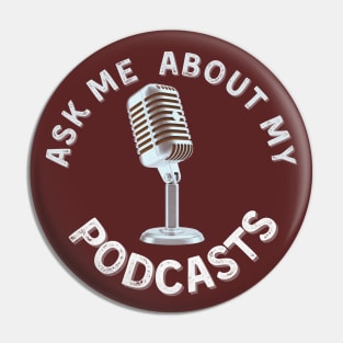 Ask me about my podcasts Pin