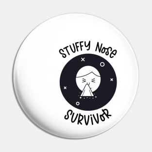 Stuffy Nose Survivor Pin