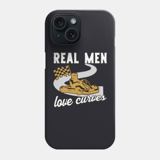 Real Men love Curves Go Kart Gift Phone Case