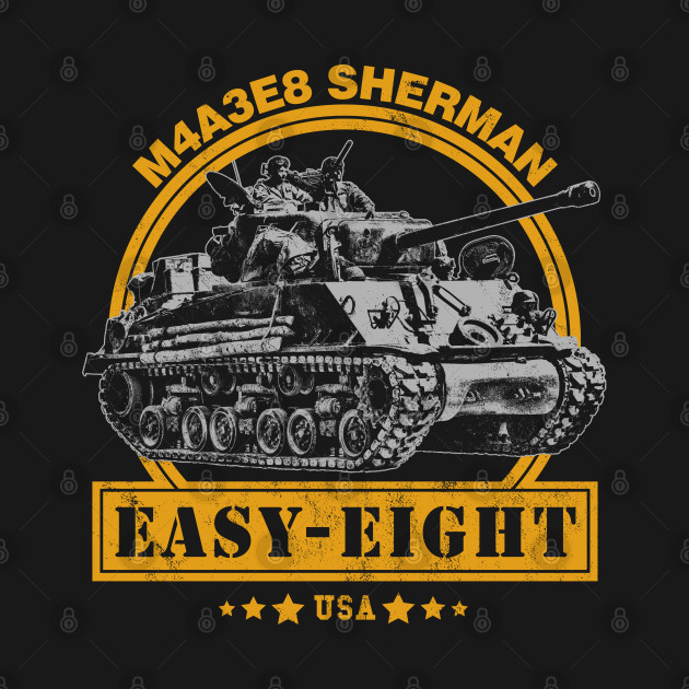 Disover M4A3E8 Sherman Easy Eight - Sherman Tank - T-Shirt