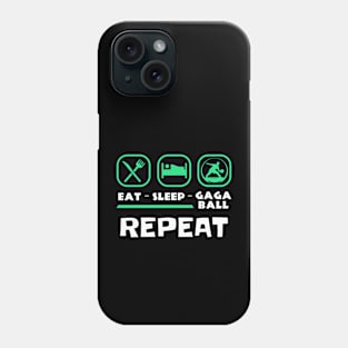 Eat Sleep Gaga Ball Repeat Phone Case