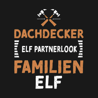 Dachdecker Elf Partnerlook Familien Elf T-Shirt