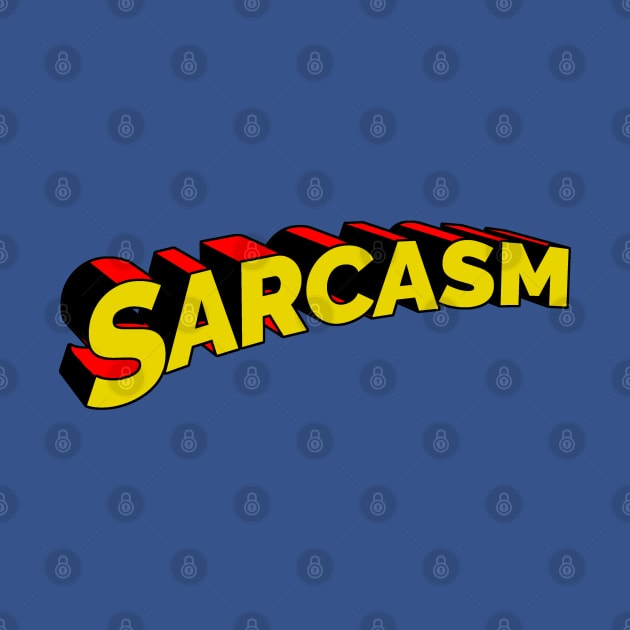 Sarcasm is my superpower by Vahlia