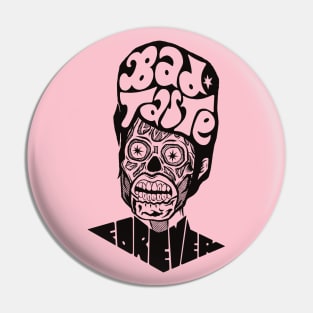 They live and they tease by Bad Taste Forever Pin