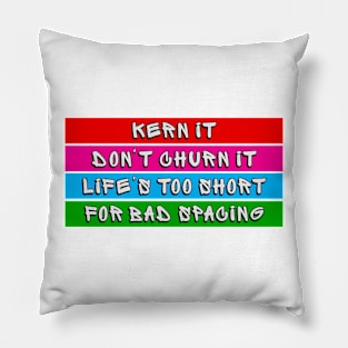 Life is Too Short for Bad Spacing Pillow