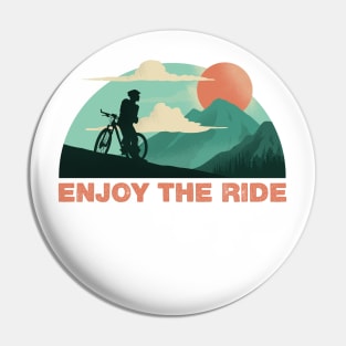 Enjoy The Ride Pin