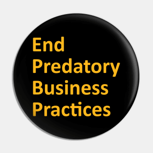 End Predatory Business Practices - Yellow Pin