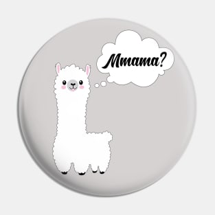 Mmama? Cute Llama Mama Funny Mother's Day Gift Pin