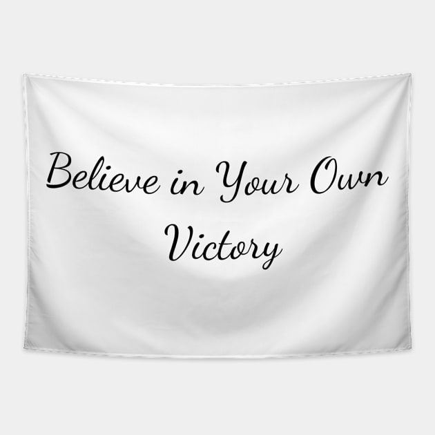 Believe in Your Own Victory Tapestry by Create the Ripple