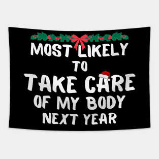 Most likely to take care of my body next year christmas Tapestry