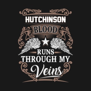 Hutchinson Name T Shirt - Hutchinson Blood Runs Through My Veins Gift Item T-Shirt