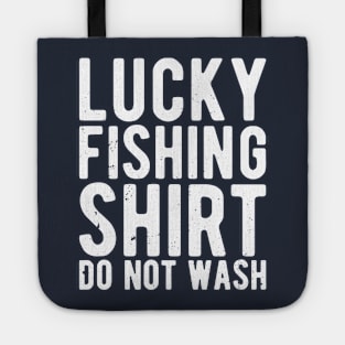 lucky fishing shirt do not wash Tote