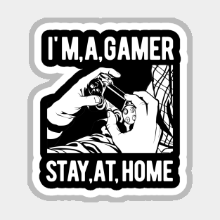 I'm A Gamer,Stay At Home Magnet