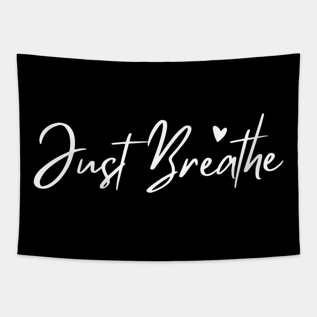 Just Breathe, Remember To Breathe. Tapestry by That Cheeky Tee
