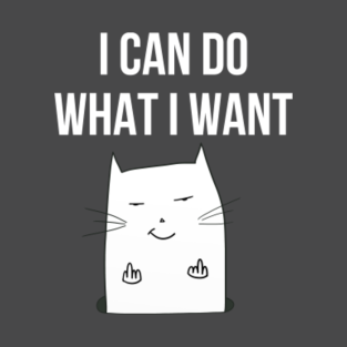 Image result for I can do what I want