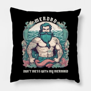 Merdad Don't mess with my mermaid - Dad Mermaid Birthday Party Pillow