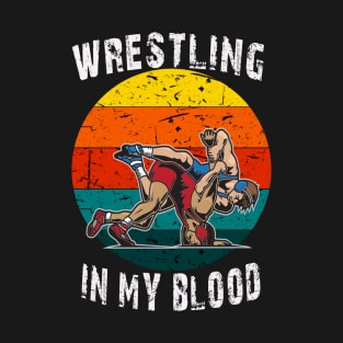 Wrestling in my Blood T-Shirt