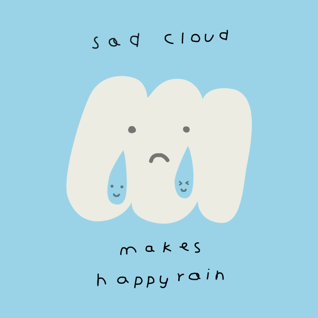 Sad Cloud Makes Happy Rain by iejvxr