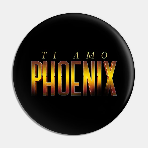 Phoenix ti amo Pin by Billybenn