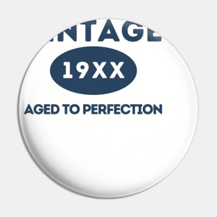 Vintage, Aged to Perfection Pin