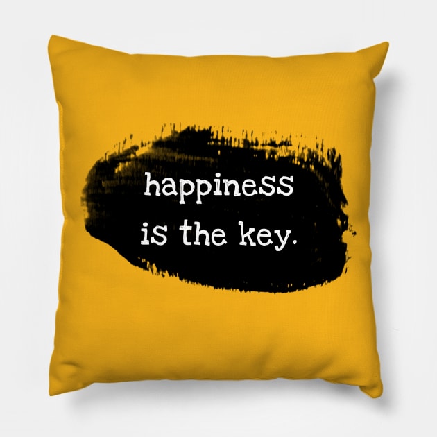Happiness is the key Pillow by No1YellowSoul