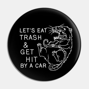 Possum - Let's Eat Trash and Get Hit By A Car Pin