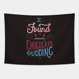 I Found the Chocolate Pudding Tapestry