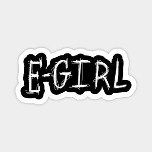 Dark and Gritty EGIRL sketch text Magnet